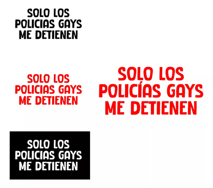 2 Sticker, Calcamonias Solo Los Policias Gays Me Detienen